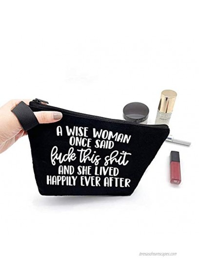 A Wise Woman Once Said Funny Christmas Birthday Makeup Bag Gifts for Women Mom Wife Daughter Sister Aunt Best Friends